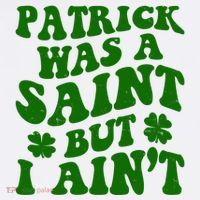 Patrick Was A Saint Funny St Patricks Day Long Sleeve Shirt thumb 2
