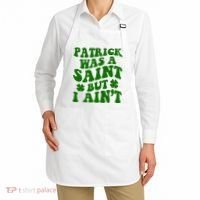 Patrick Was A Saint Funny St Patricks Day Apron thumb 2