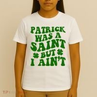 Patrick Was A Saint Funny St Patricks Day T-Shirt thumb 4