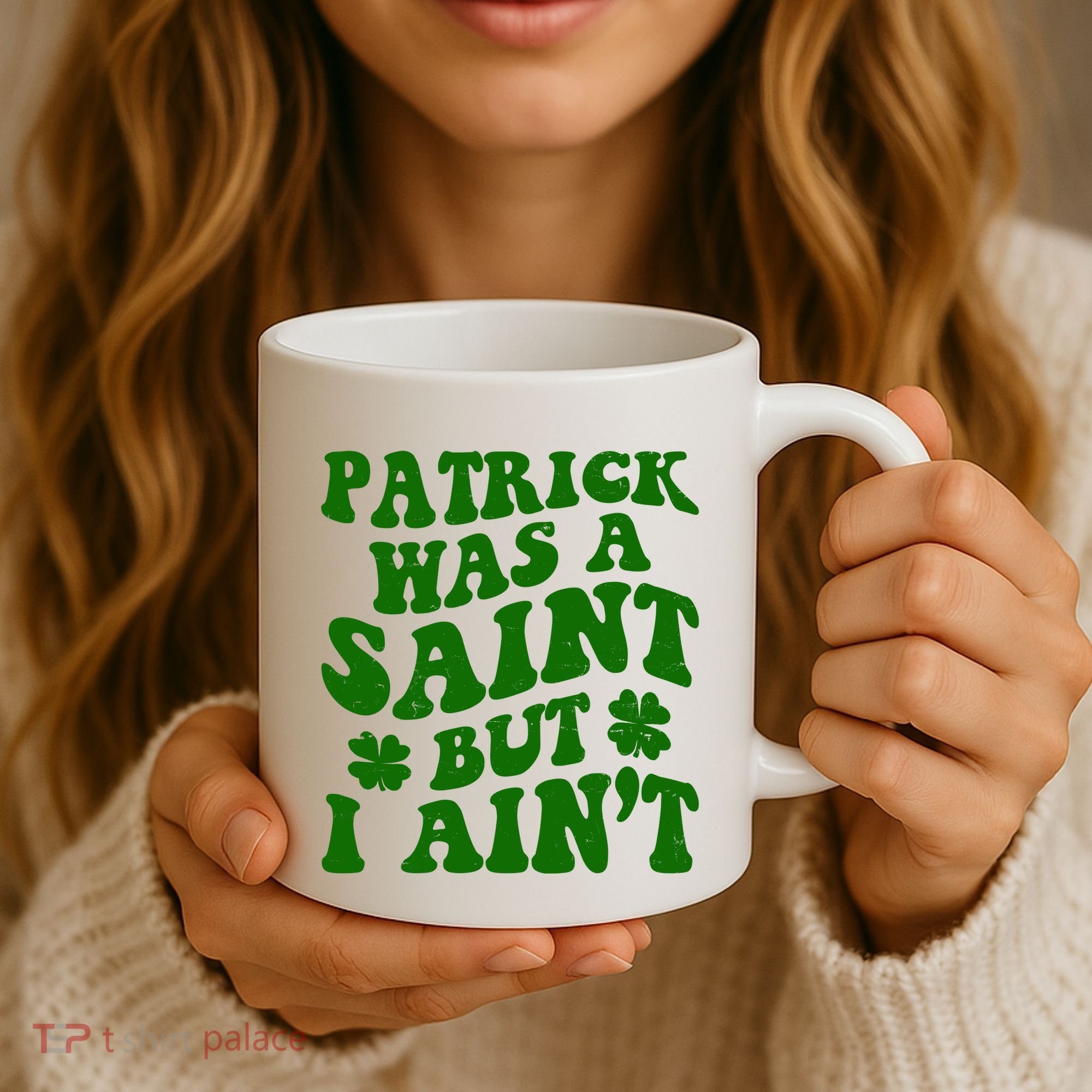 Patrick Was A Saint Funny St Patricks Day Coffee Mug
