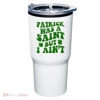 Patrick Was A Saint Funny St Patricks Day Tumbler thumb 0