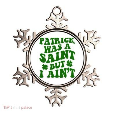 Patrick Was A Saint Funny St Patricks Day Ornament