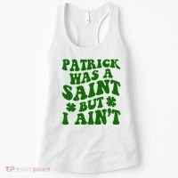 Patrick Was A Saint Funny St Patricks Day Women's Tank Top thumb 0
