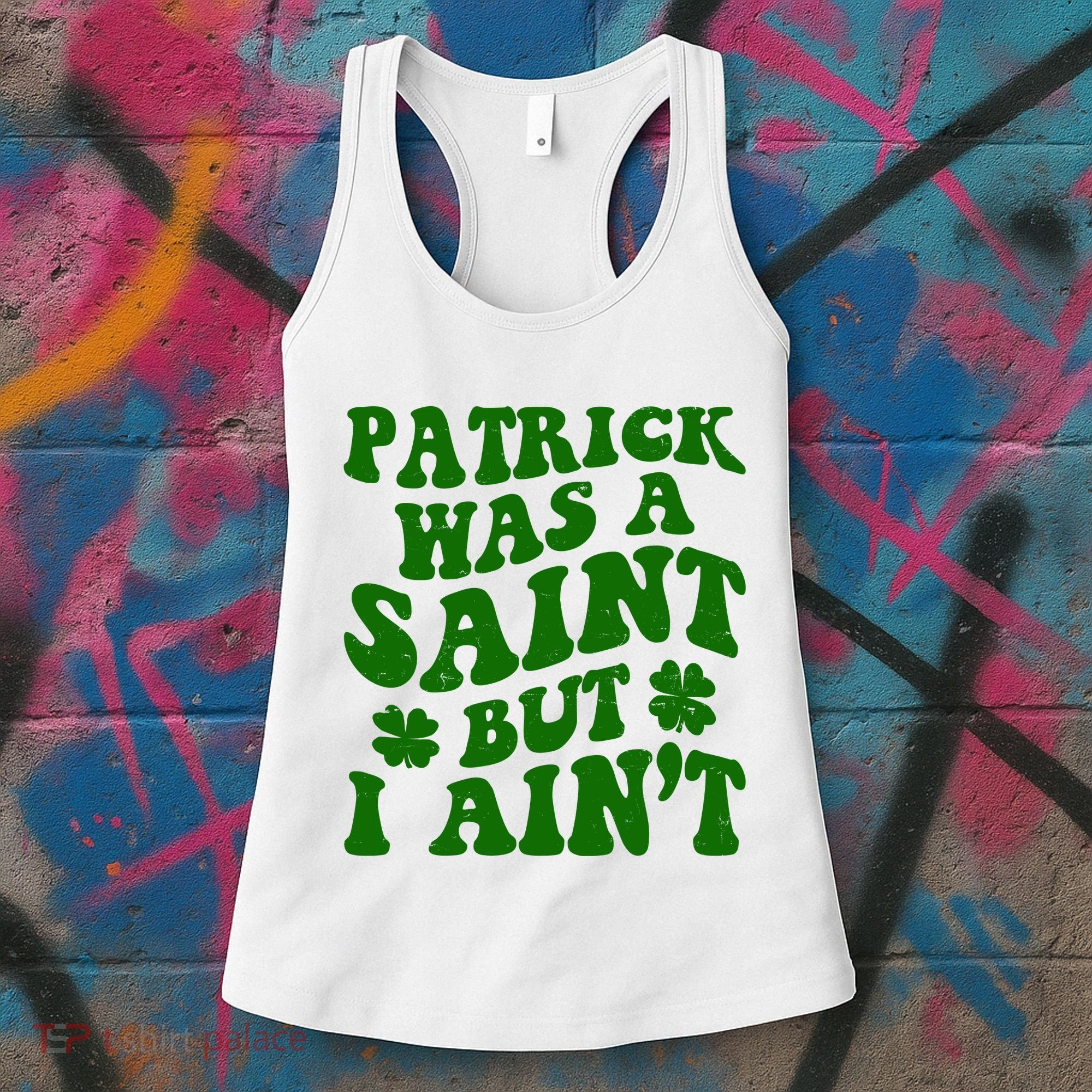 Patrick Was A Saint Funny St Patricks Day Women's Tank Top