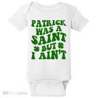 Patrick Was A Saint Funny St Patricks Day Baby Bodysuit thumb 0