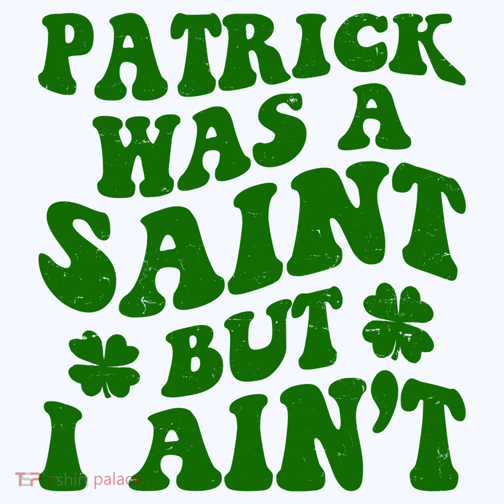 Patrick Was A Saint Funny St Patricks Day Baby Bodysuit