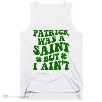 Patrick Was A Saint Funny St Patricks Day Tank Top thumb 0
