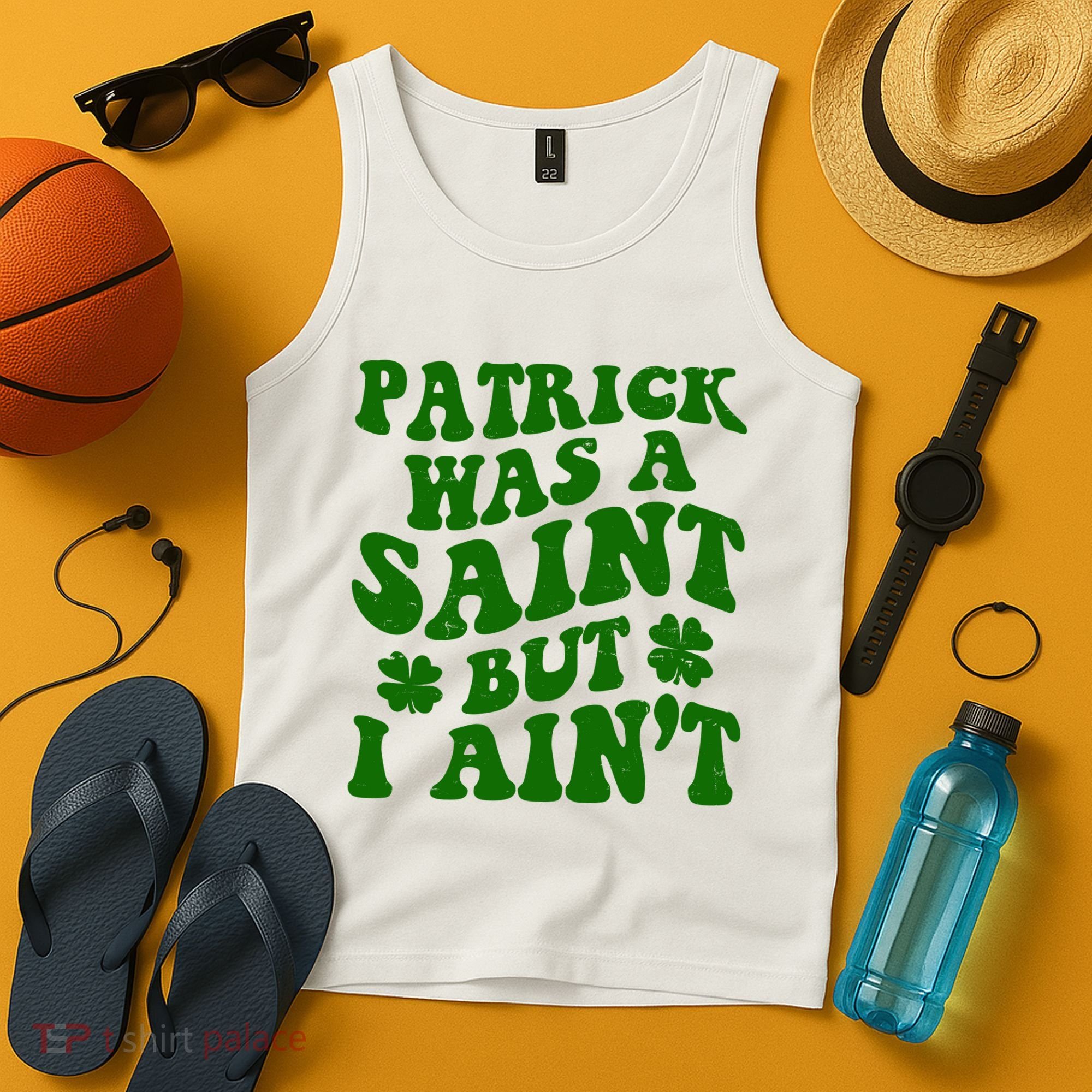 Patrick Was A Saint Funny St Patricks Day Tank Top