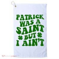 Patrick Was A Saint Funny St Patricks Day Golf Towel thumb 0