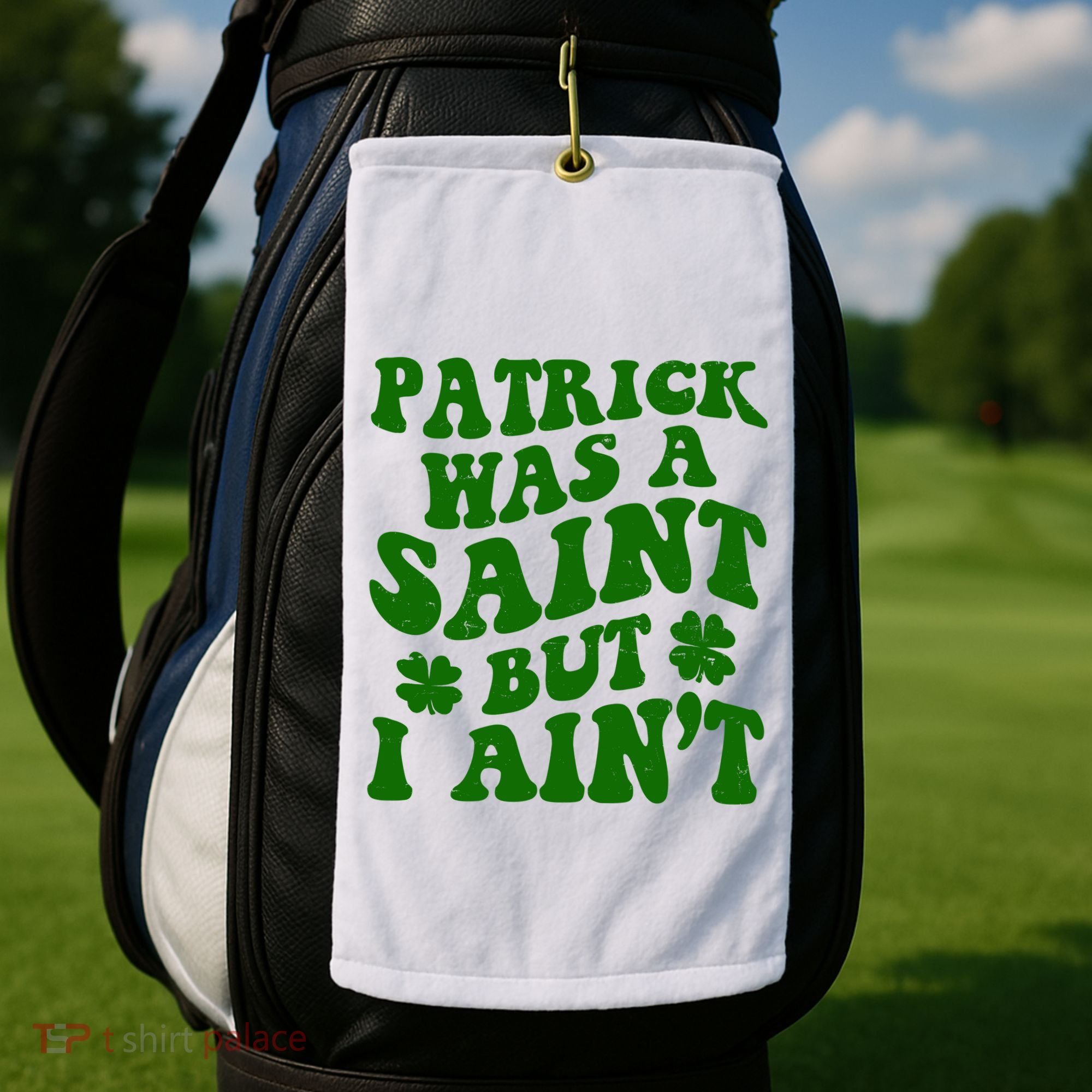 Patrick Was A Saint Funny St Patricks Day Golf Towel