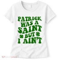 Patrick Was A Saint Funny St Patricks Day Women's T-Shirt thumb 0