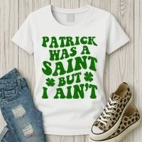 Patrick Was A Saint Funny St Patricks Day Women's T-Shirt thumb 3