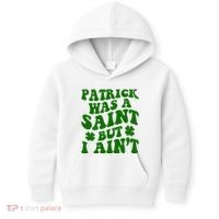 Patrick Was A Saint Funny St Patricks Day Kids Hoodie thumb 0