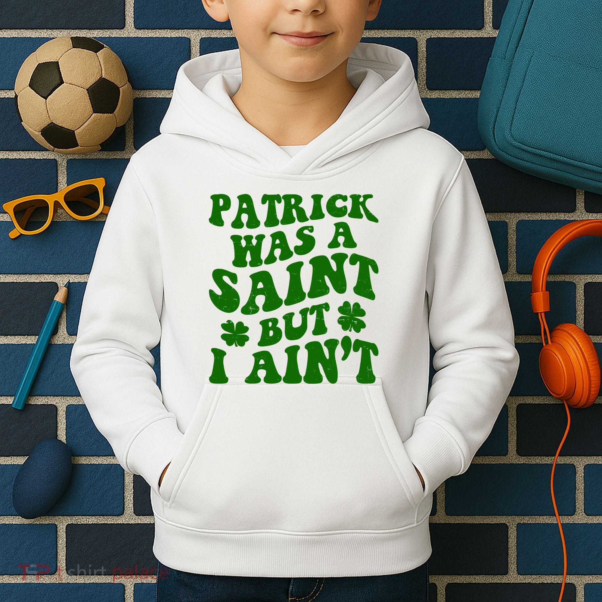Patrick Was A Saint Funny St Patricks Day Kids Hoodie