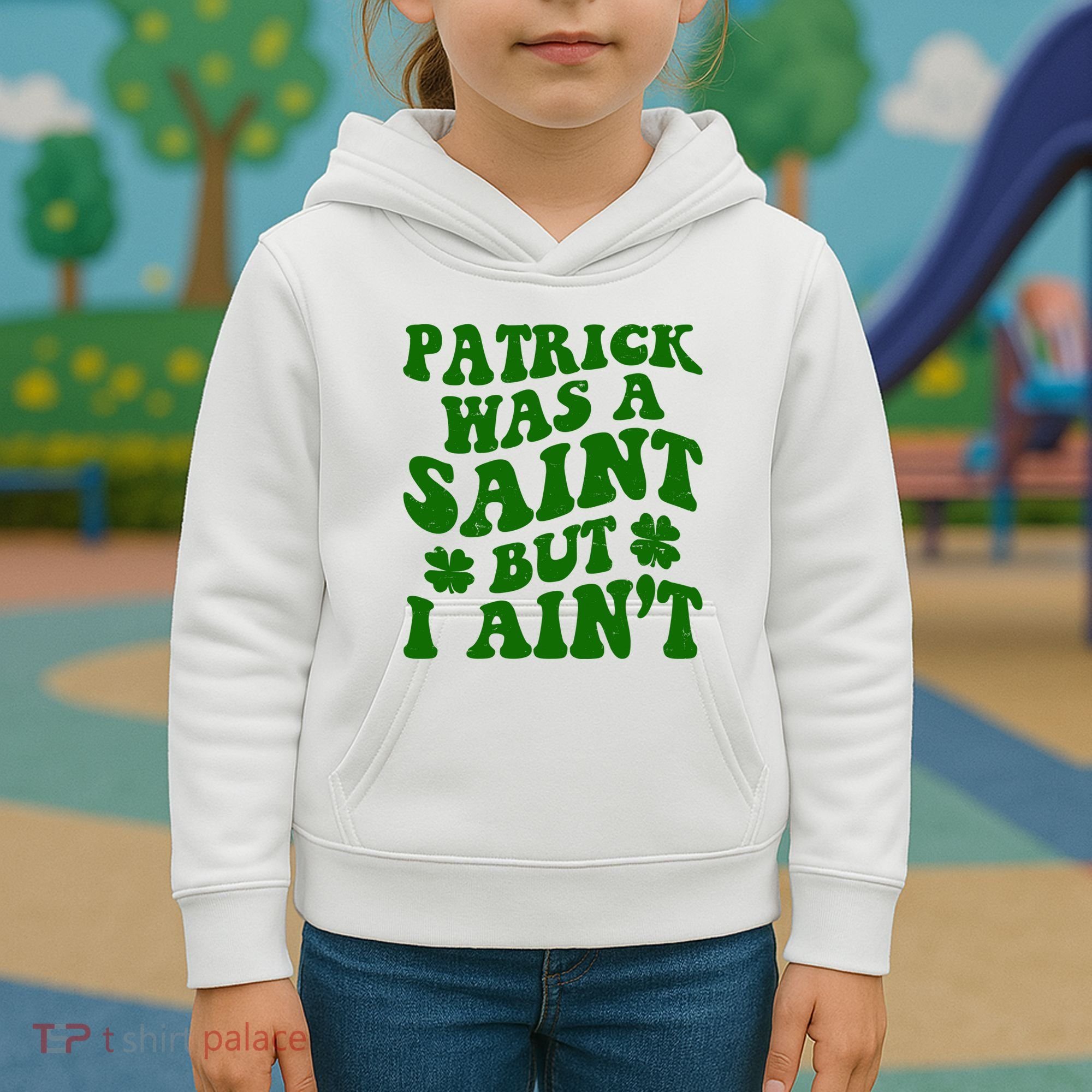 Patrick Was A Saint Funny St Patricks Day Kids Hoodie