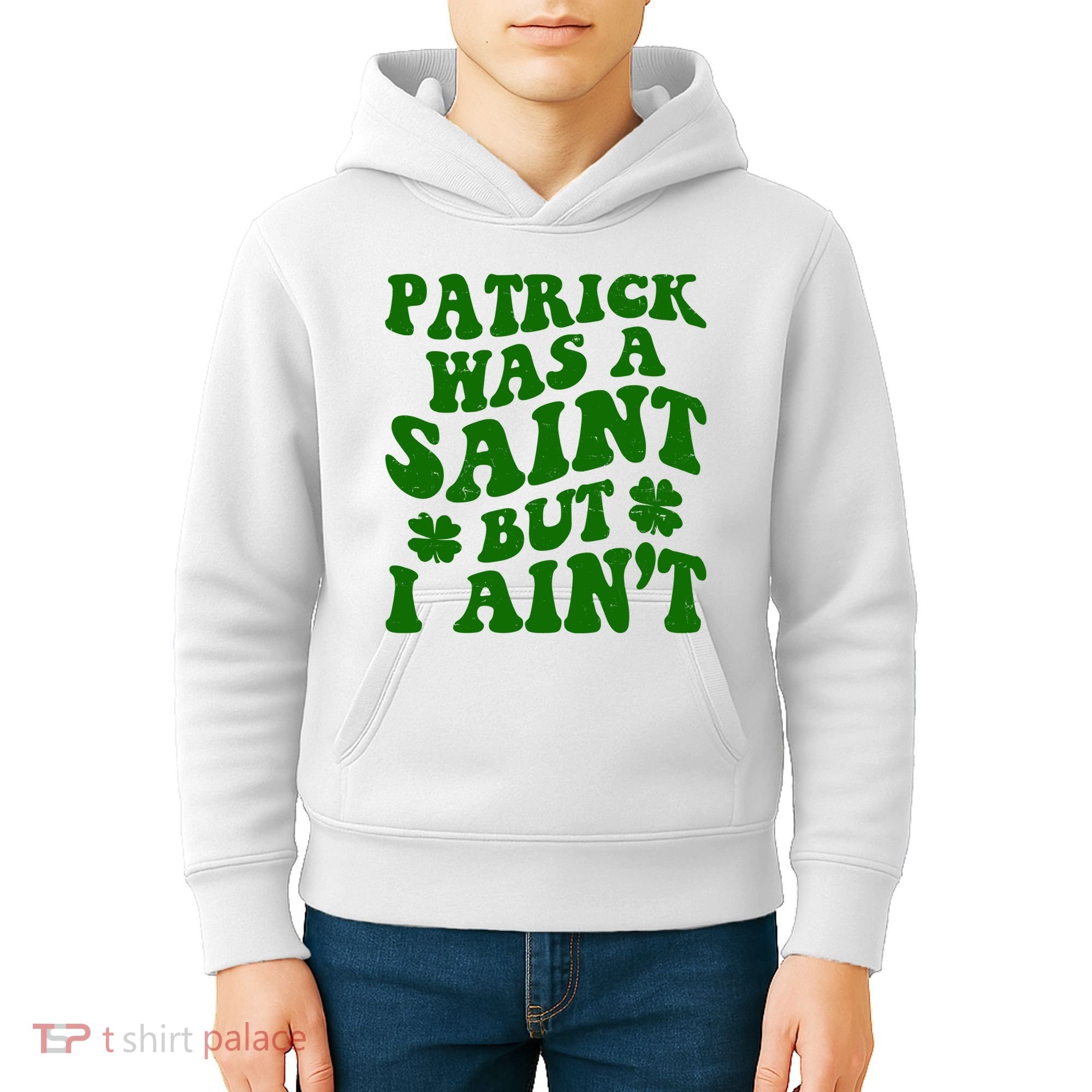 Patrick Was A Saint Funny St Patricks Day Kids Hoodie