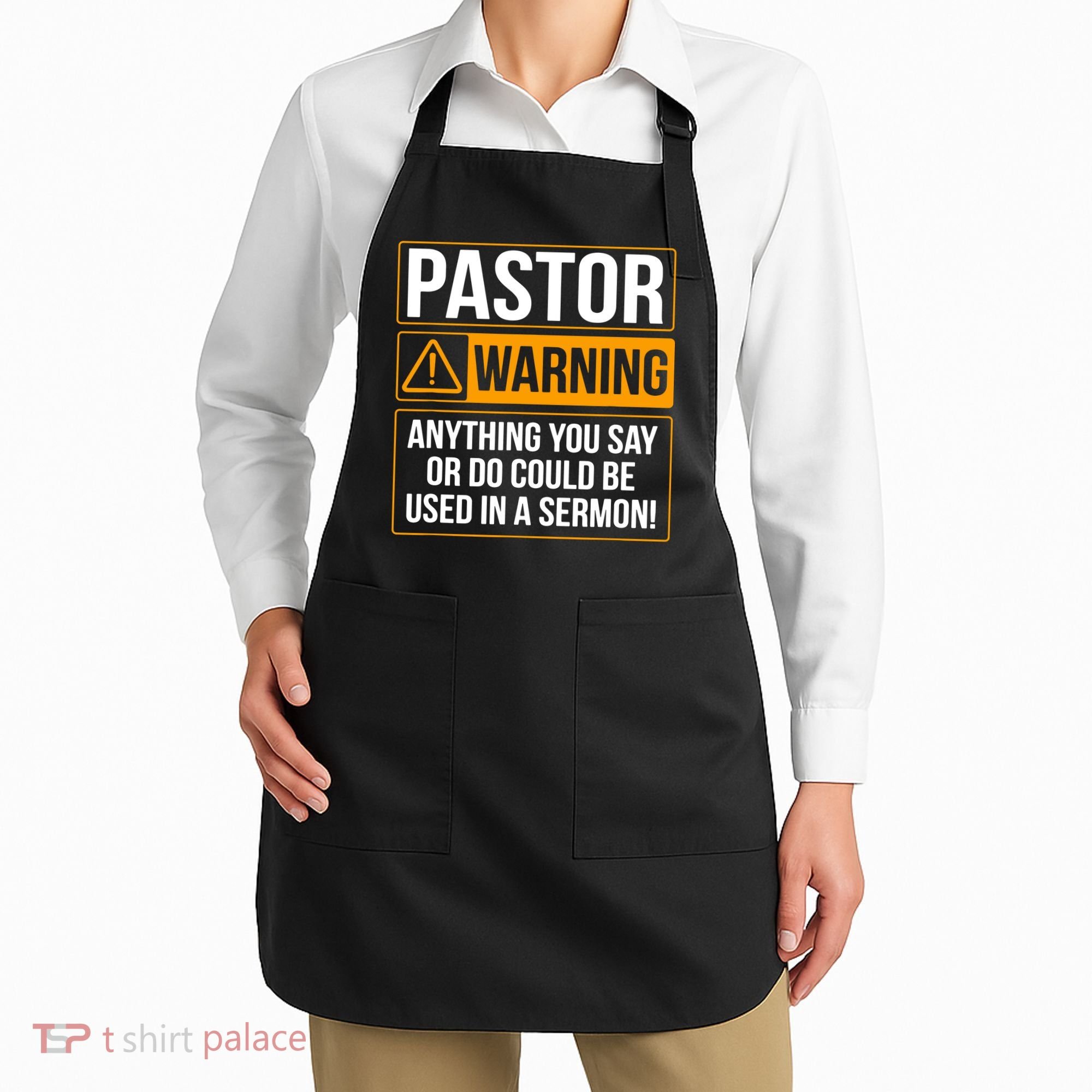 Pastor Warning Anything You Say Could Be Used In A Sermon Apron