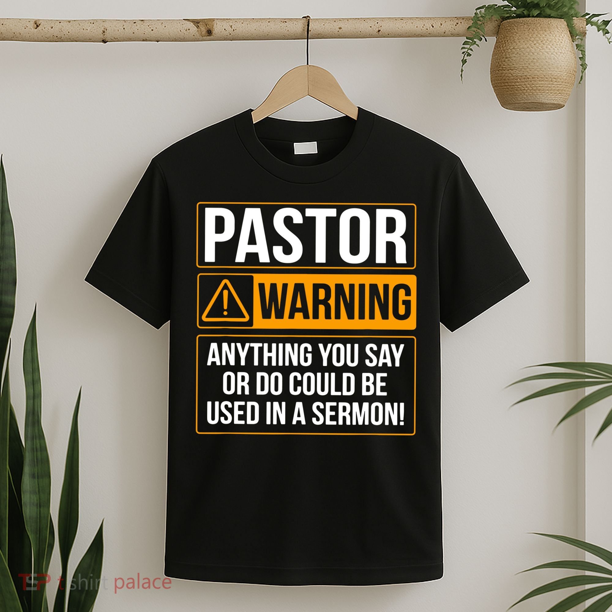 Pastor Warning Anything You Say Could Be Used In A Sermon T-Shirt
