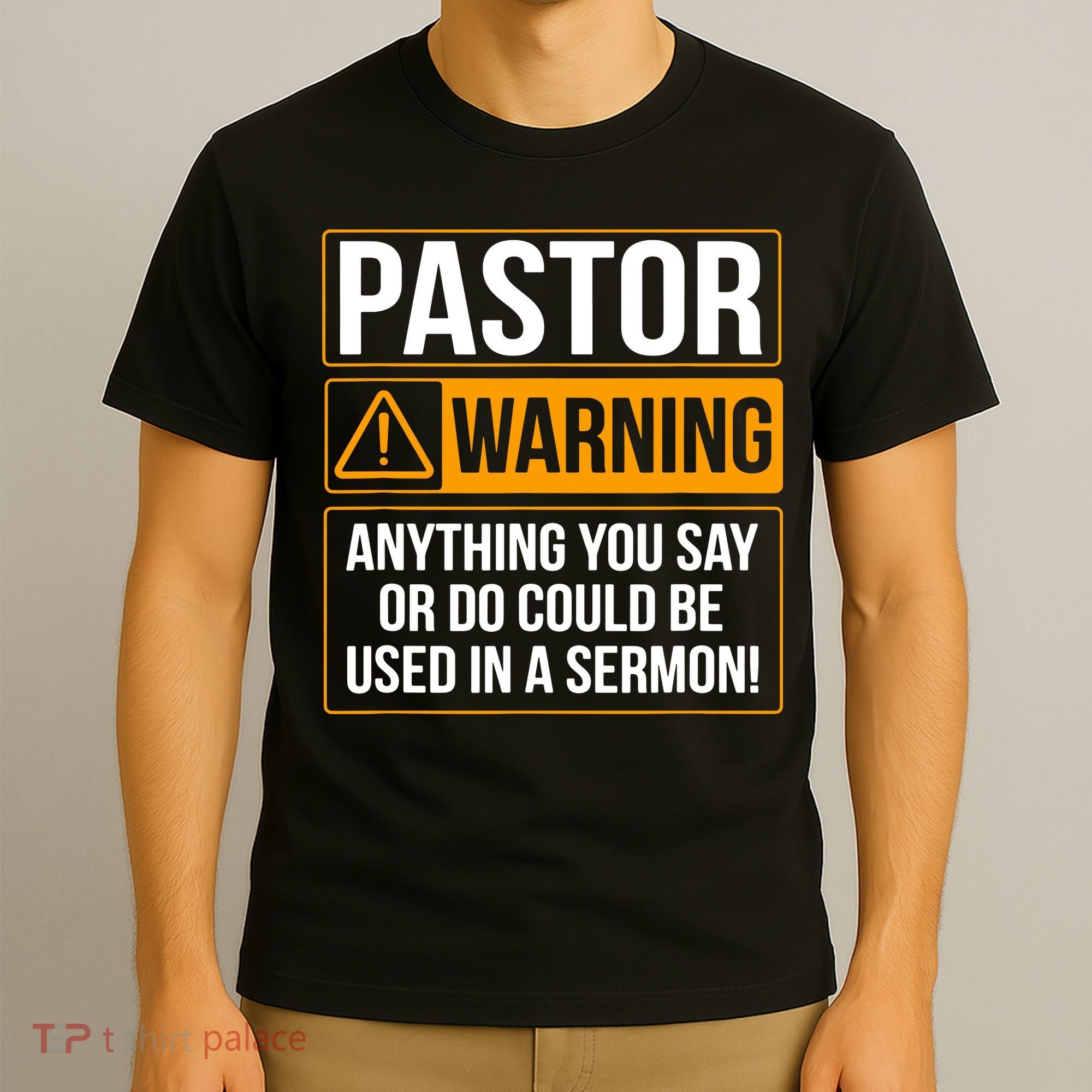 Pastor Warning Anything You Say Could Be Used In A Sermon T-Shirt