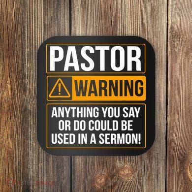 Pastor Warning Anything You Say Could Be Used In A Sermon Coaster