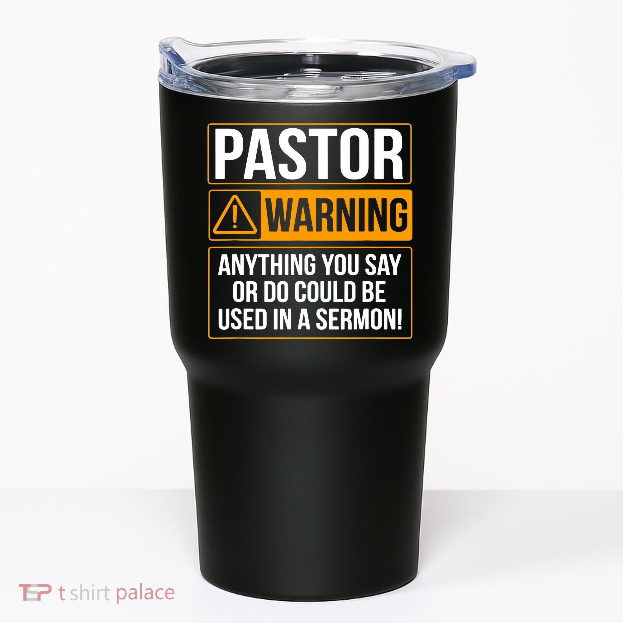 Pastor Warning Anything You Say Could Be Used In A Sermon Tumbler
