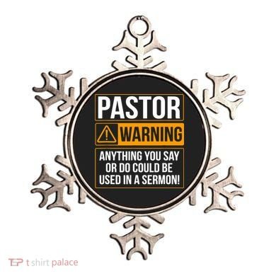 Pastor Warning Anything You Say Could Be Used In A Sermon Ornament