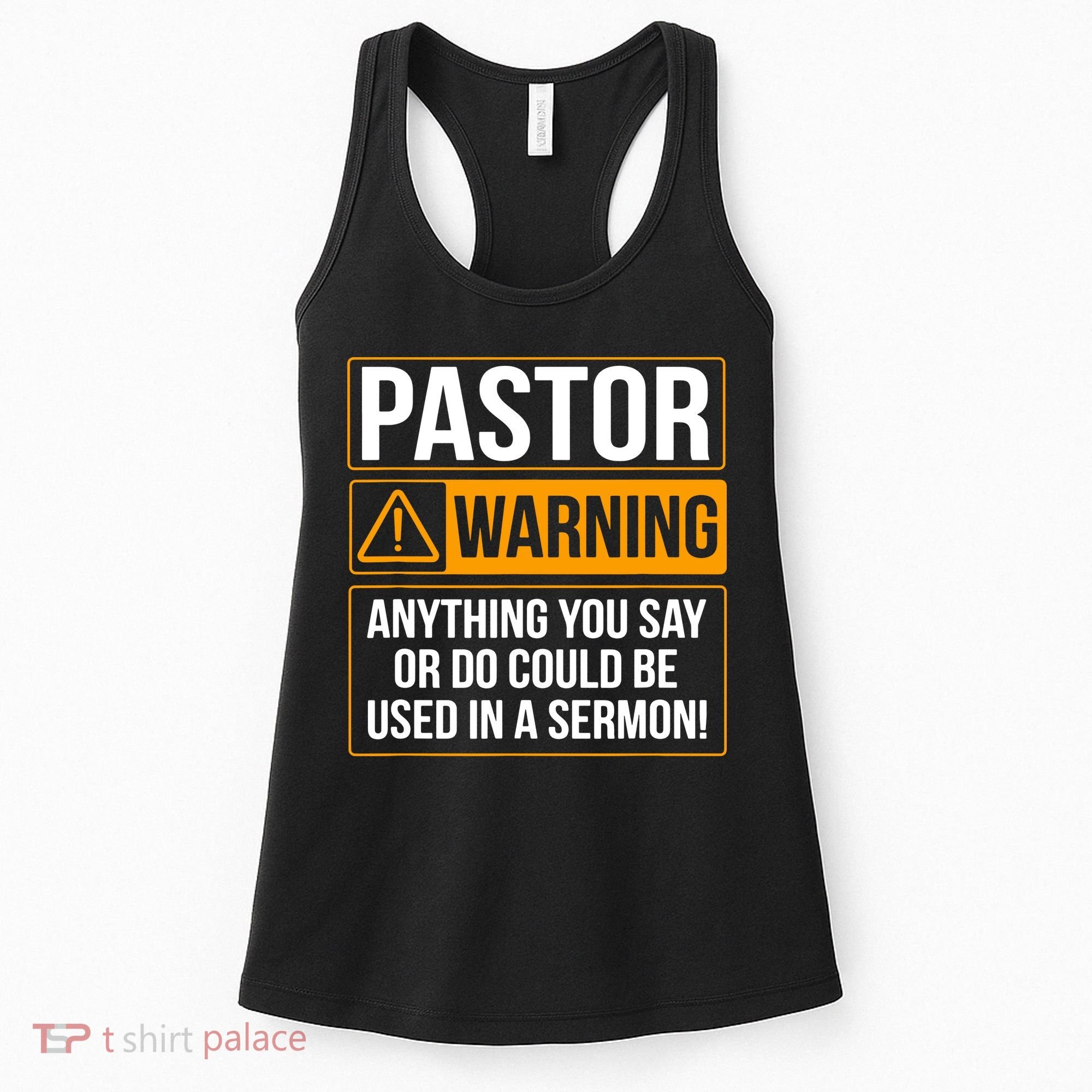 Pastor Warning Anything You Say Could Be Used In A Sermon Women's Tank Top