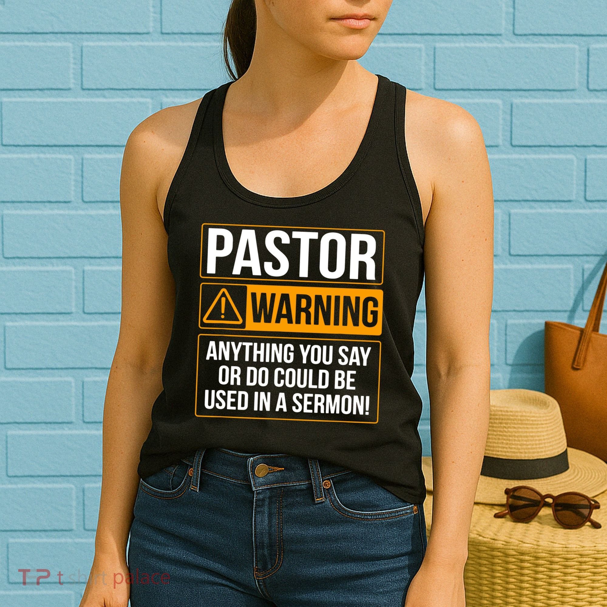 Pastor Warning Anything You Say Could Be Used In A Sermon Women's Tank Top