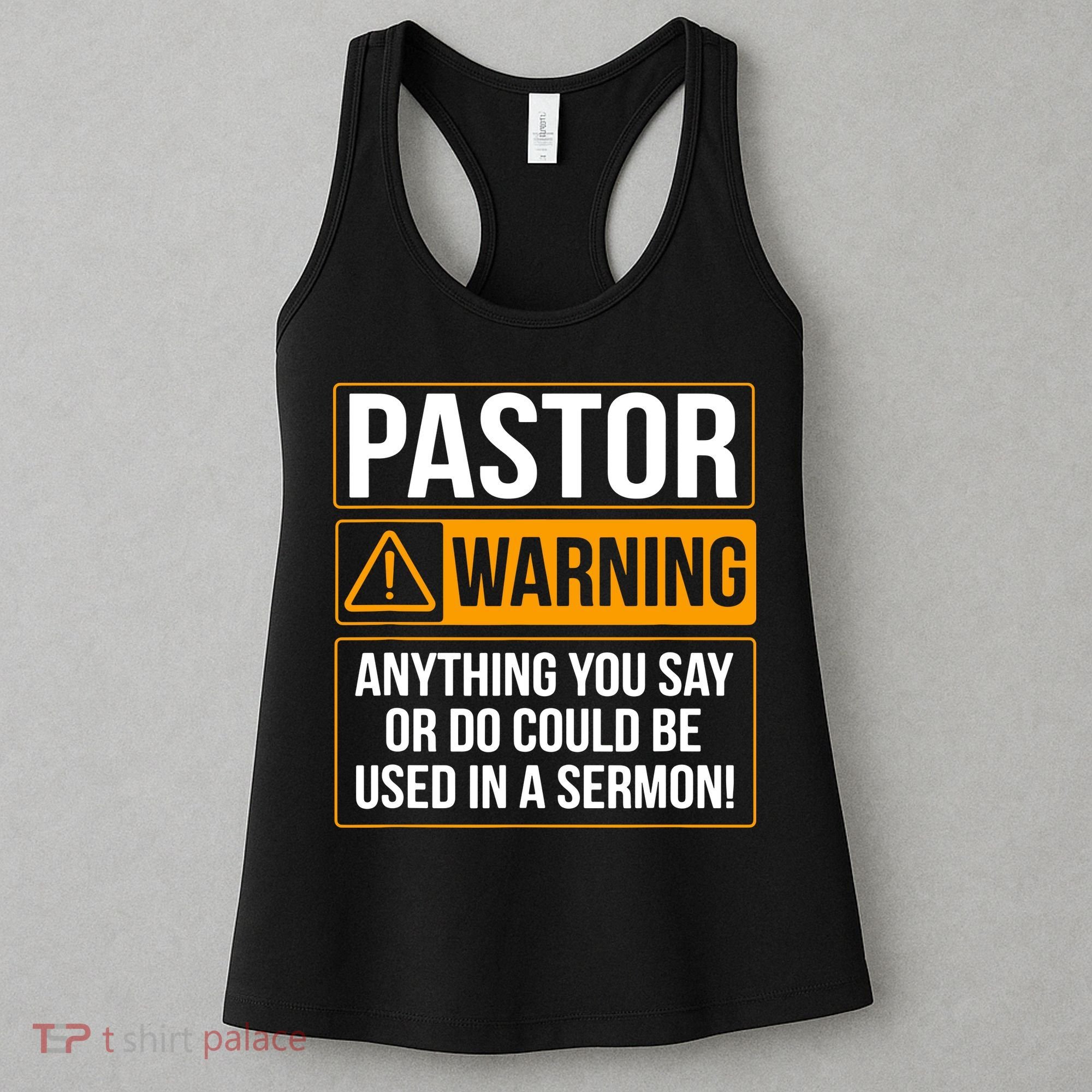Pastor Warning Anything You Say Could Be Used In A Sermon Women's Tank Top