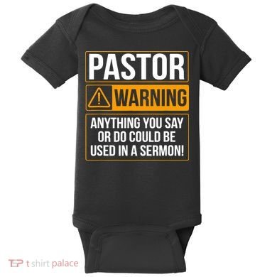 Pastor Warning Anything You Say Could Be Used In A Sermon Baby Bodysuit