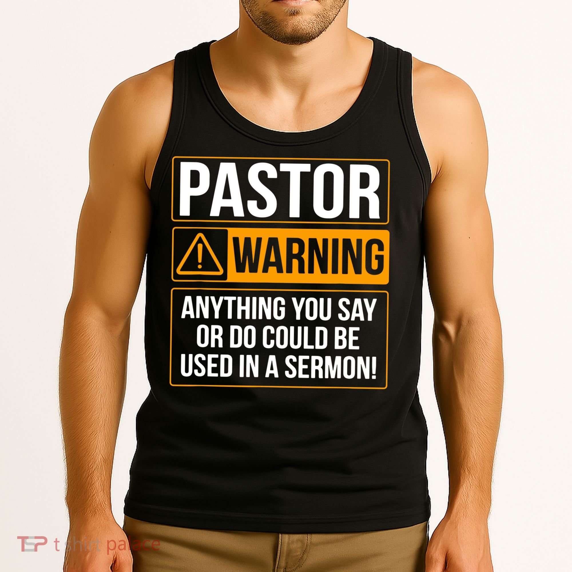 Pastor Warning Anything You Say Could Be Used In A Sermon Tank Top