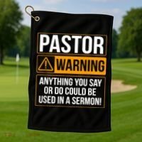 Pastor Warning Anything You Say Could Be Used In A Sermon Golf Towel thumb 1