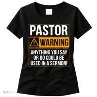 Pastor Warning Anything You Say Could Be Used In A Sermon Women's T-Shirt thumb 0