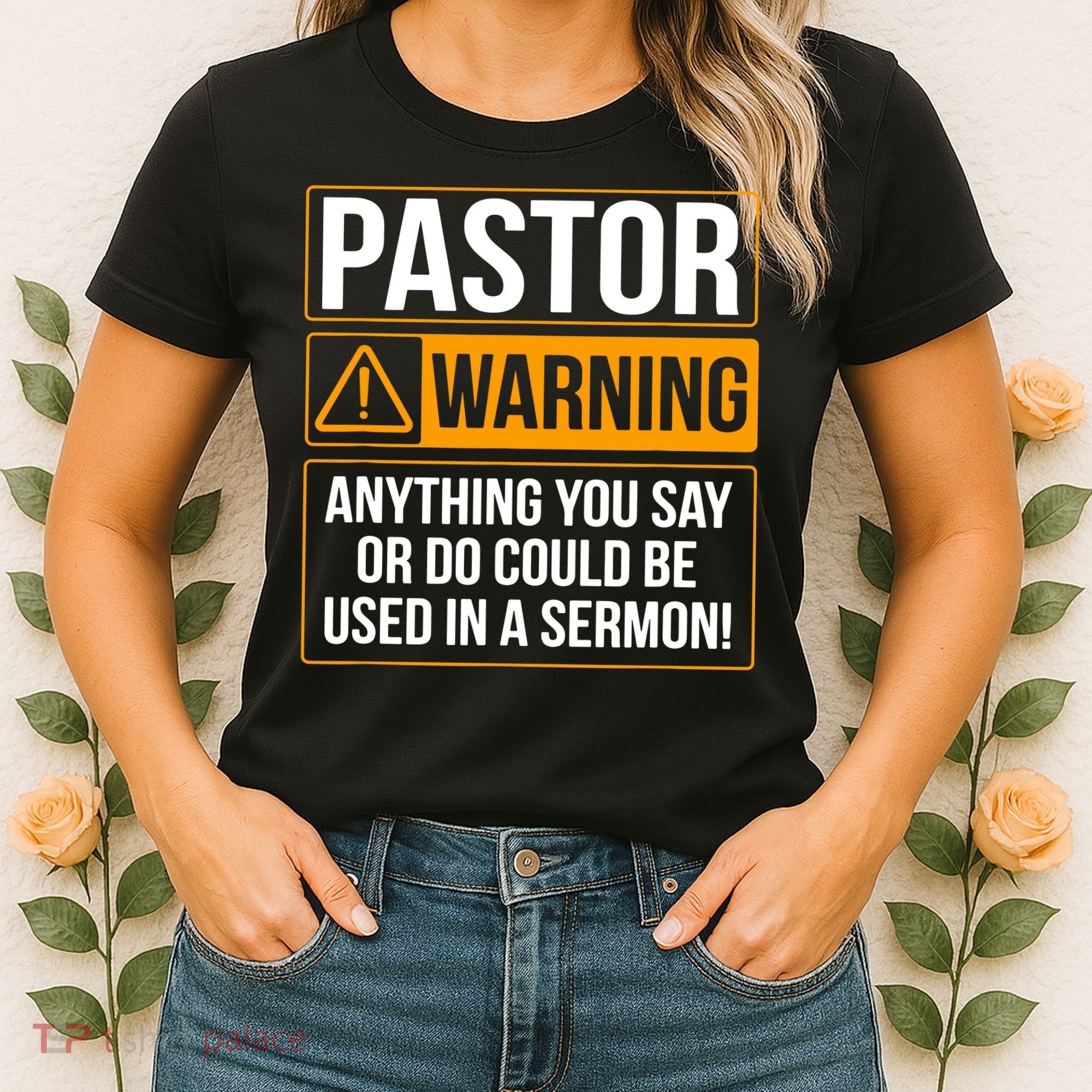 Pastor Warning Anything You Say Could Be Used In A Sermon Women's T-Shirt