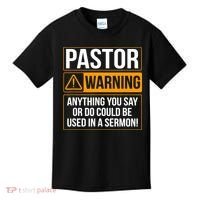 Pastor Warning Anything You Say Could Be Used In A Sermon Kids T-Shirt thumb 0