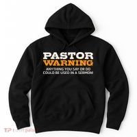 Pastor Warning Anything You Say Be Used In Sermon Gift Hoodie thumb 0