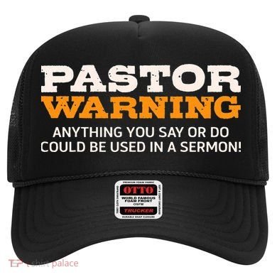 Pastor Warning Anything You Say Be Used In Sermon Gift Hat