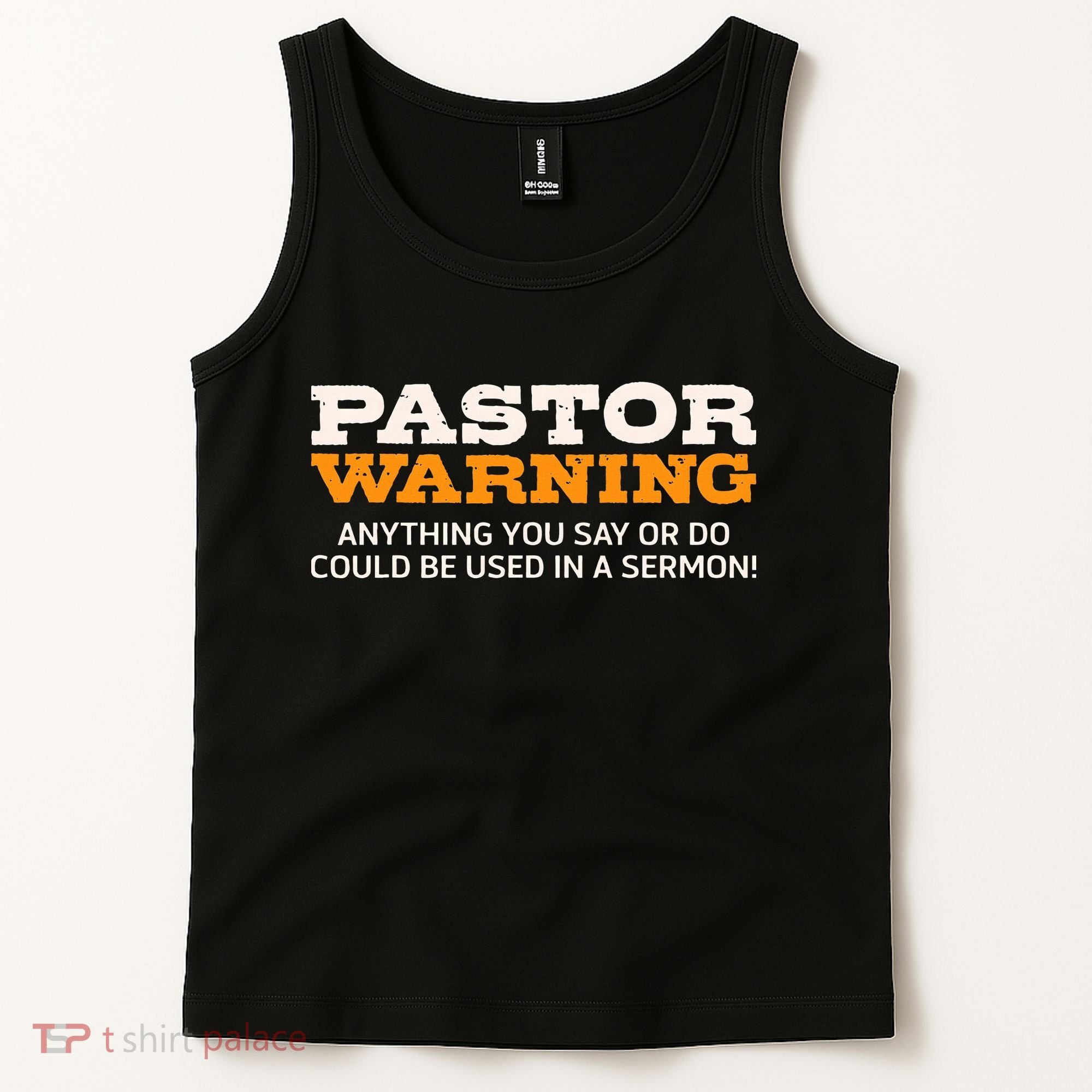 Pastor Warning Anything You Say Be Used In Sermon Gift Tank Top