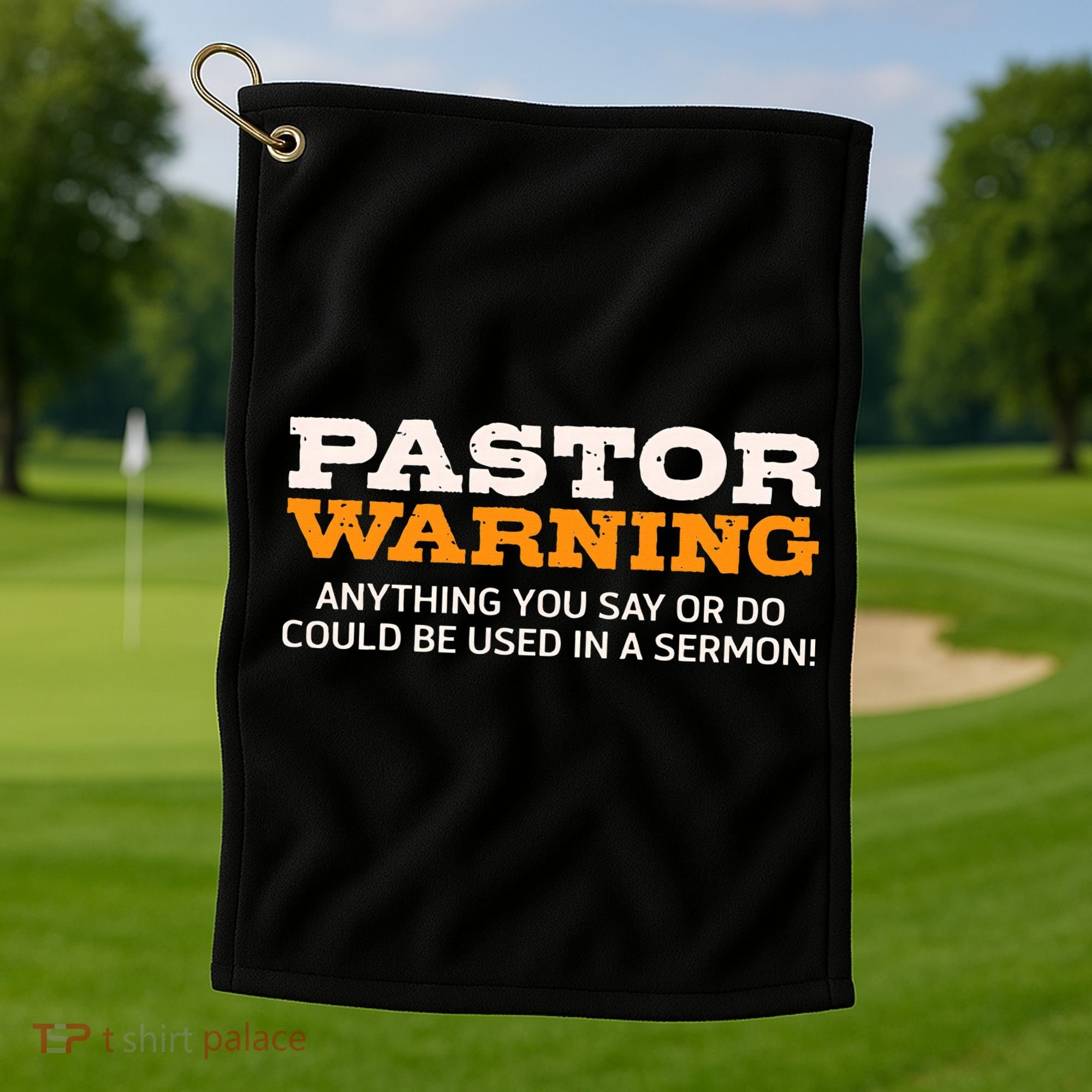 Pastor Warning Anything You Say Be Used In Sermon Gift Golf Towel
