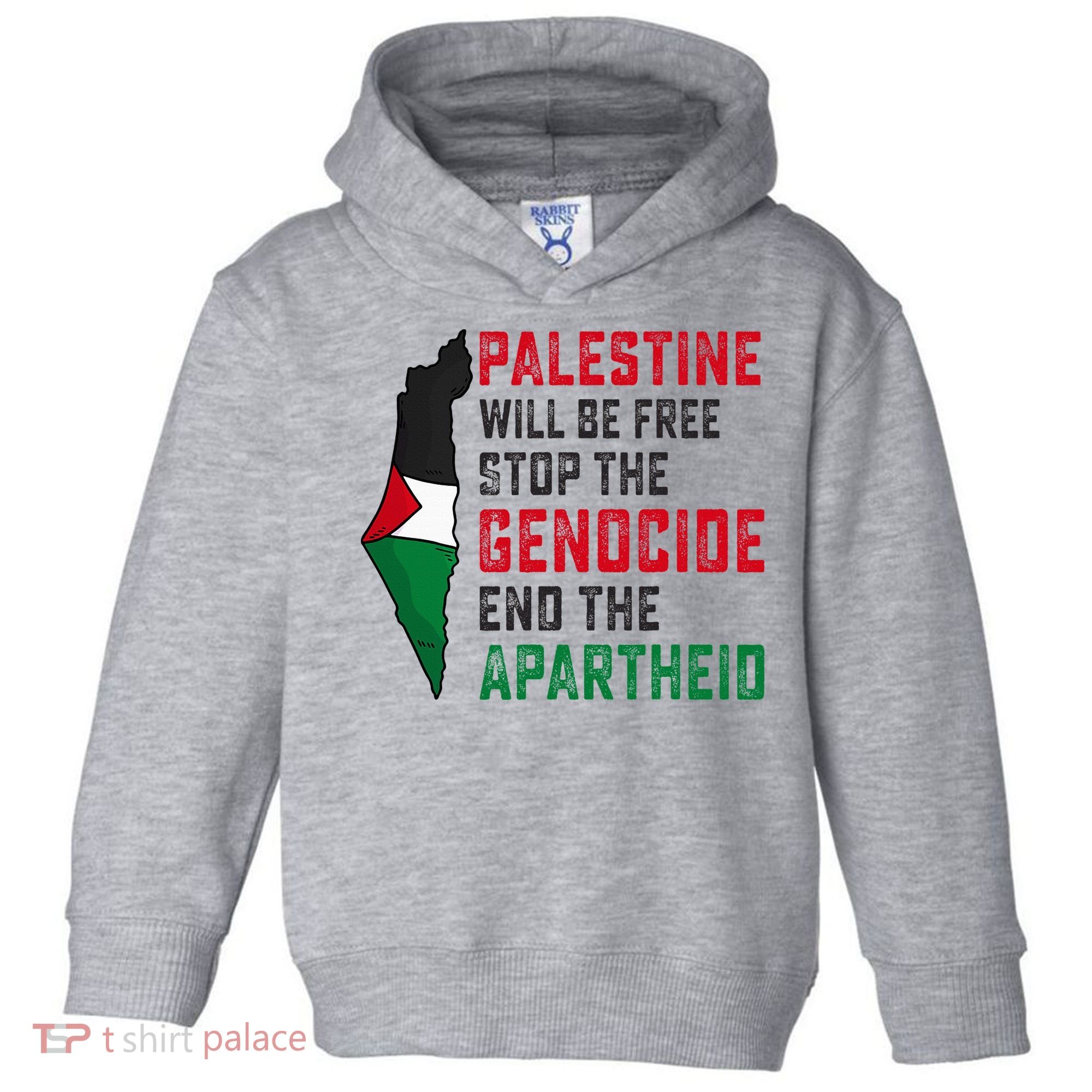 Palestine Will Be Free Stop The Genocide End The Apartheid Toddler Hoodie