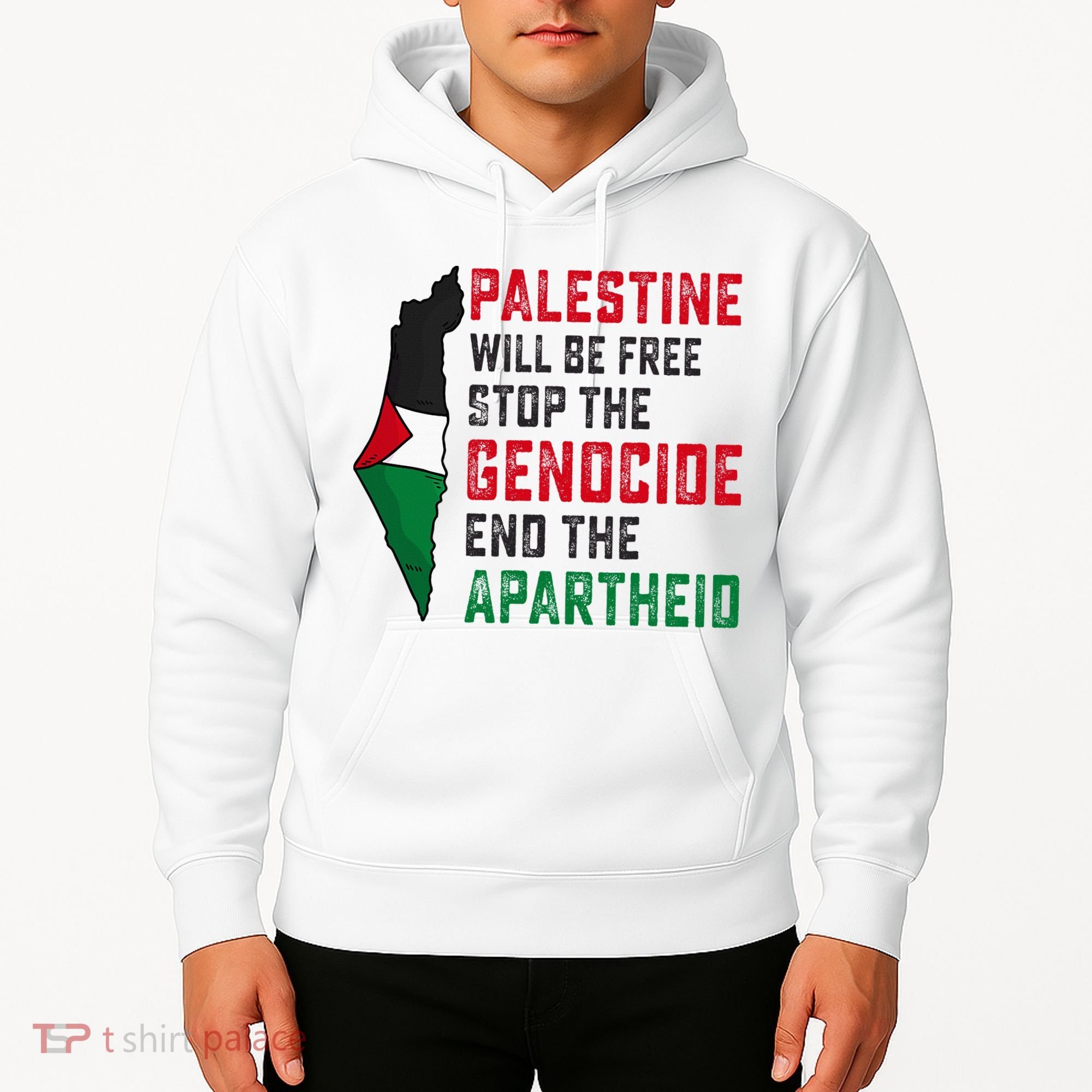 Palestine Will Be Free Stop The Genocide End The Apartheid Hoodie