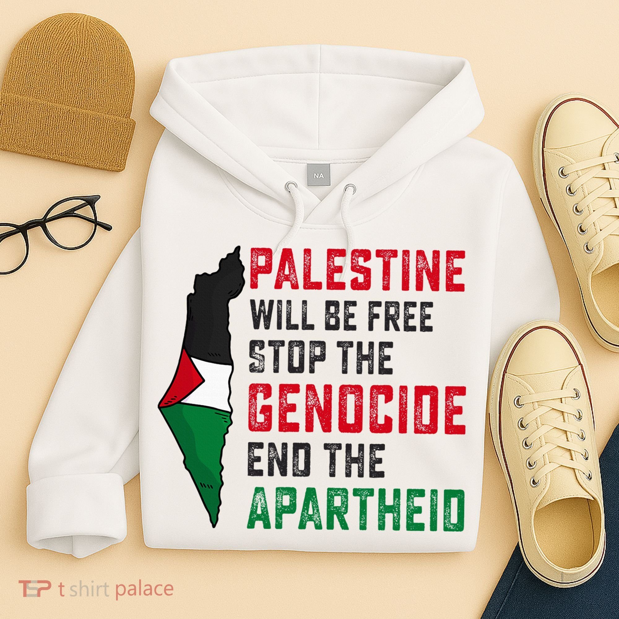 Palestine Will Be Free Stop The Genocide End The Apartheid Hoodie