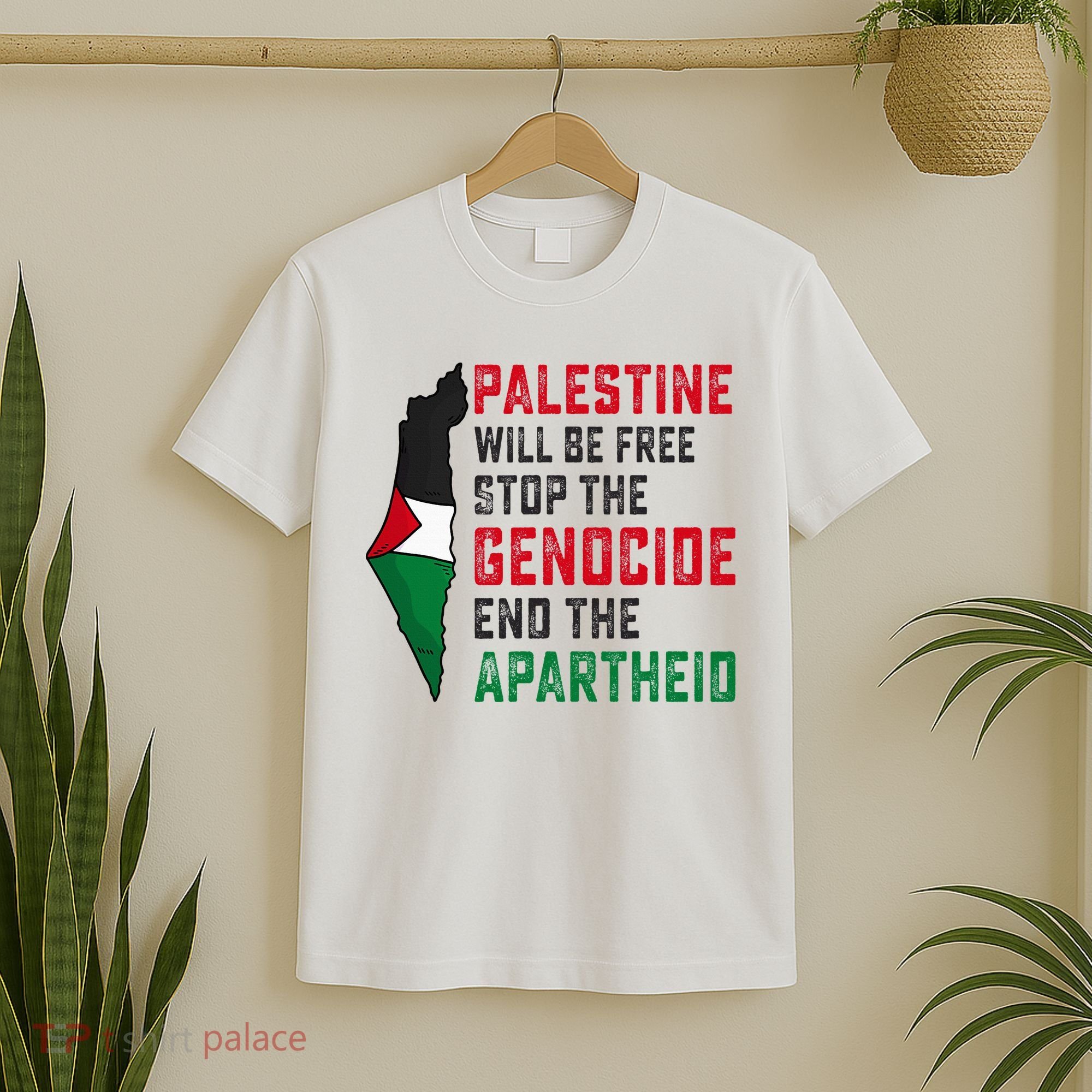 Palestine Will Be Free Stop The Genocide End The Apartheid T-Shirt
