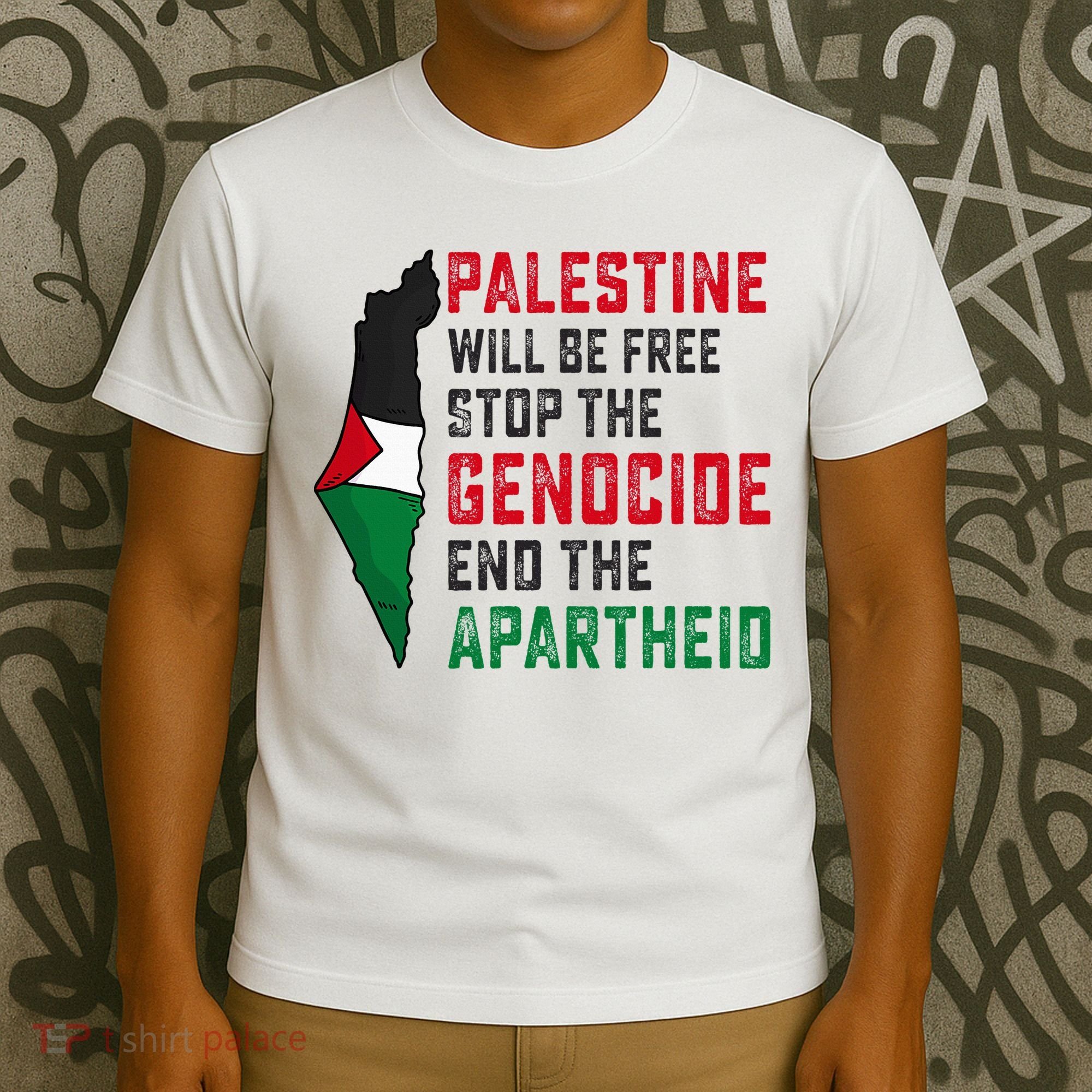 Palestine Will Be Free Stop The Genocide End The Apartheid T-Shirt