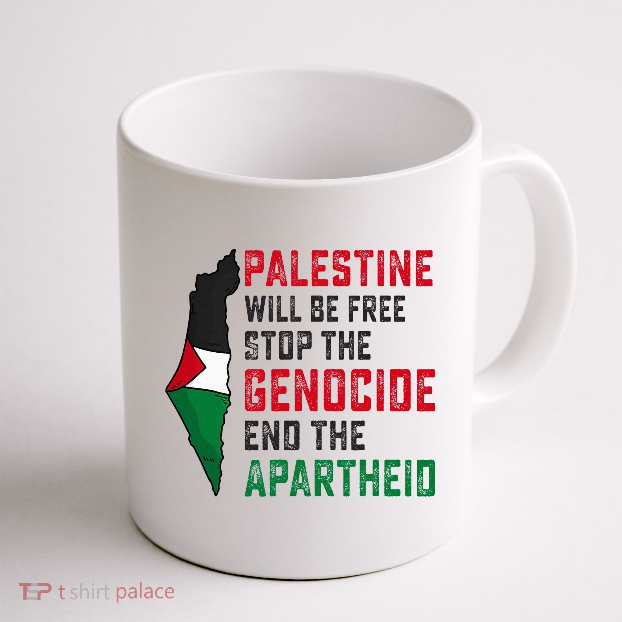 Palestine Will Be Free Stop The Genocide End The Apartheid Coffee Mug