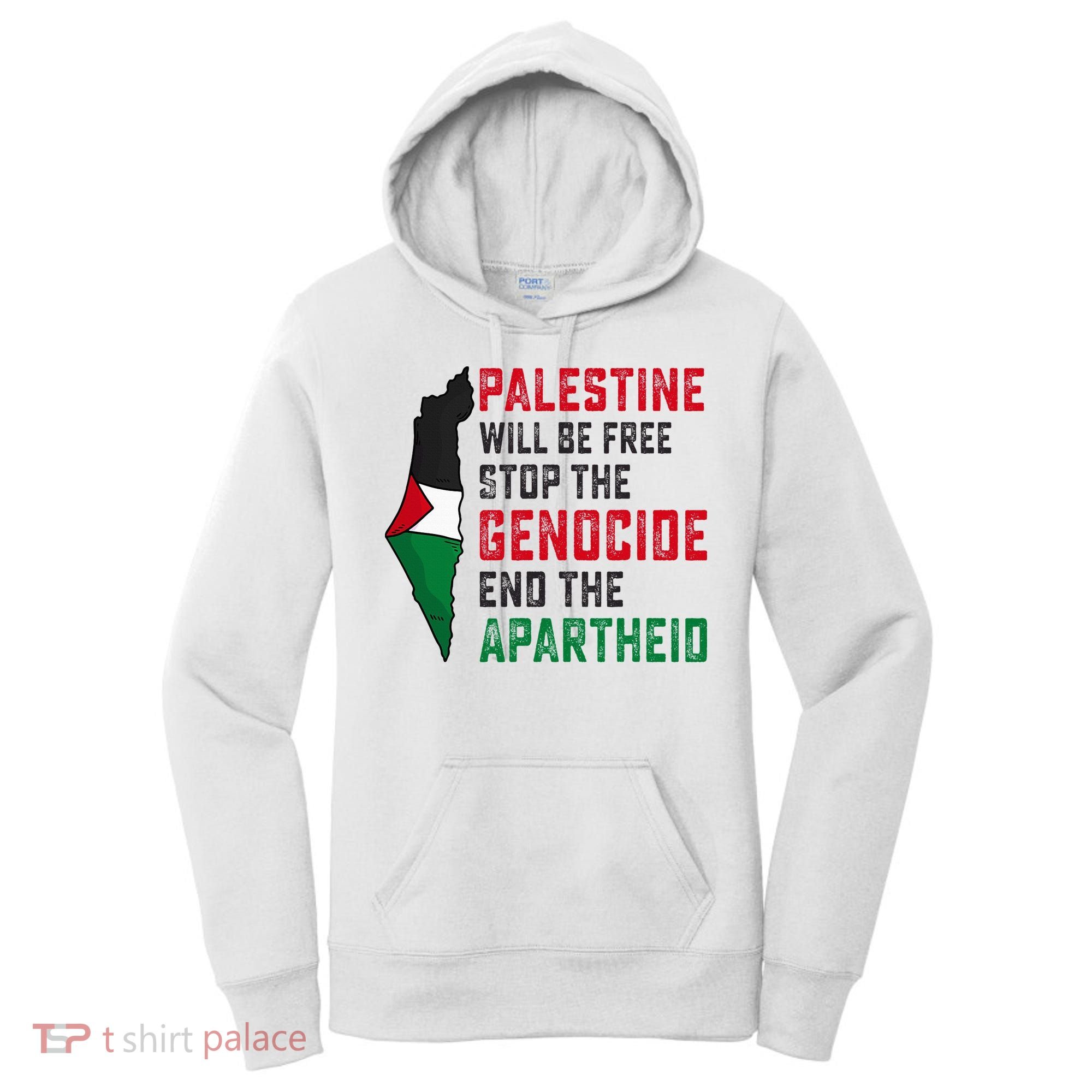 Palestine Will Be Free Stop The Genocide End The Apartheid Women's Hoodie