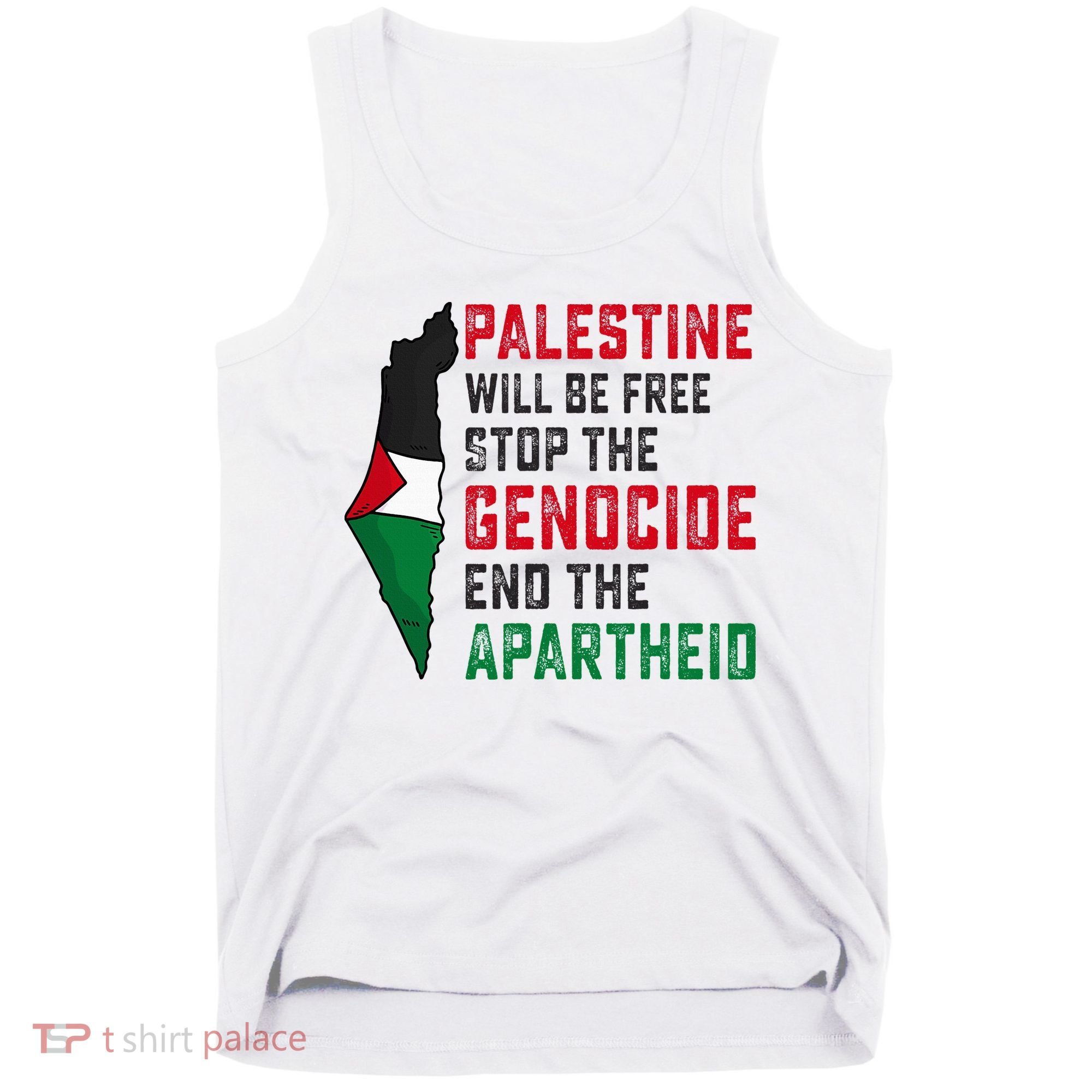 Palestine Will Be Free Stop The Genocide End The Apartheid Tank Top