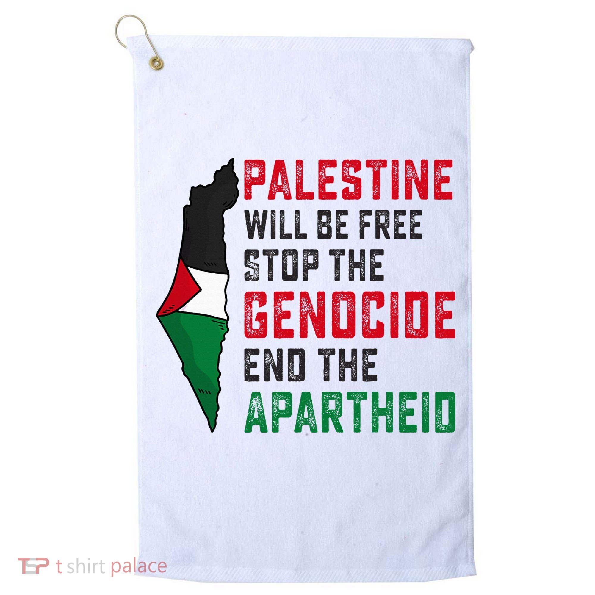 Palestine Will Be Free Stop The Genocide End The Apartheid Golf Towel