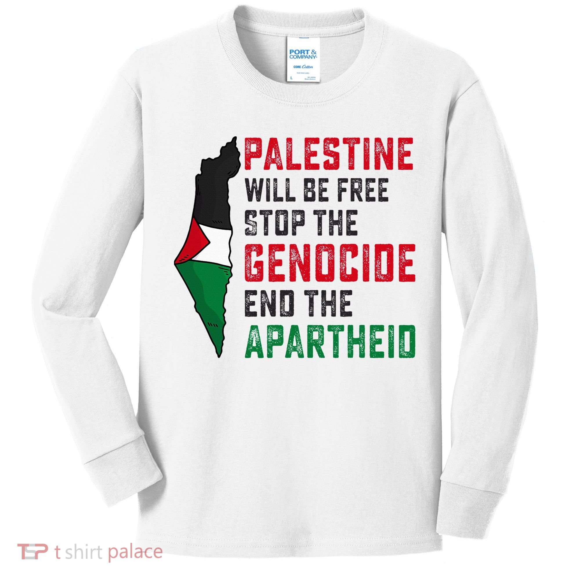 Palestine Will Be Free Stop The Genocide End The Apartheid Kids Long Sleeve Shirt