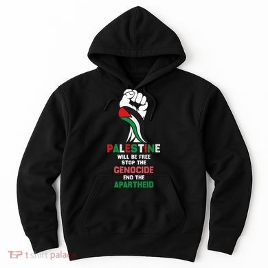 Palestine Will Be Free Stop The Genocide End The Apartheid  Hoodie